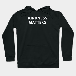 Kindness matters Hoodie